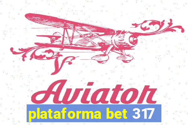 plataforma bet 317